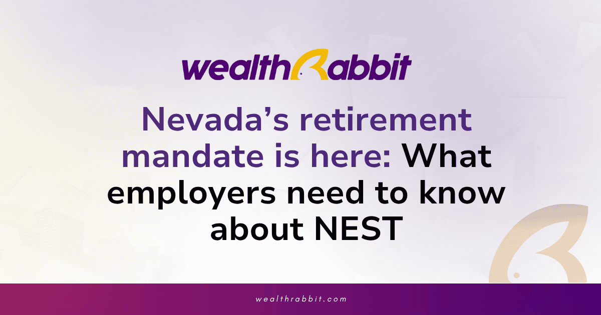Nevada’s retirement mandate is here: What employers need to know about NEST