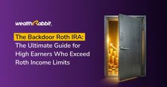 The Backdoor Roth IRA: The Ultimate Guide for High Earners Who Exceed Roth Income Limits